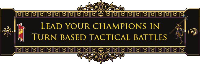 Lead your champions in turn based tactical battles